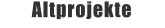 Altprojekte
